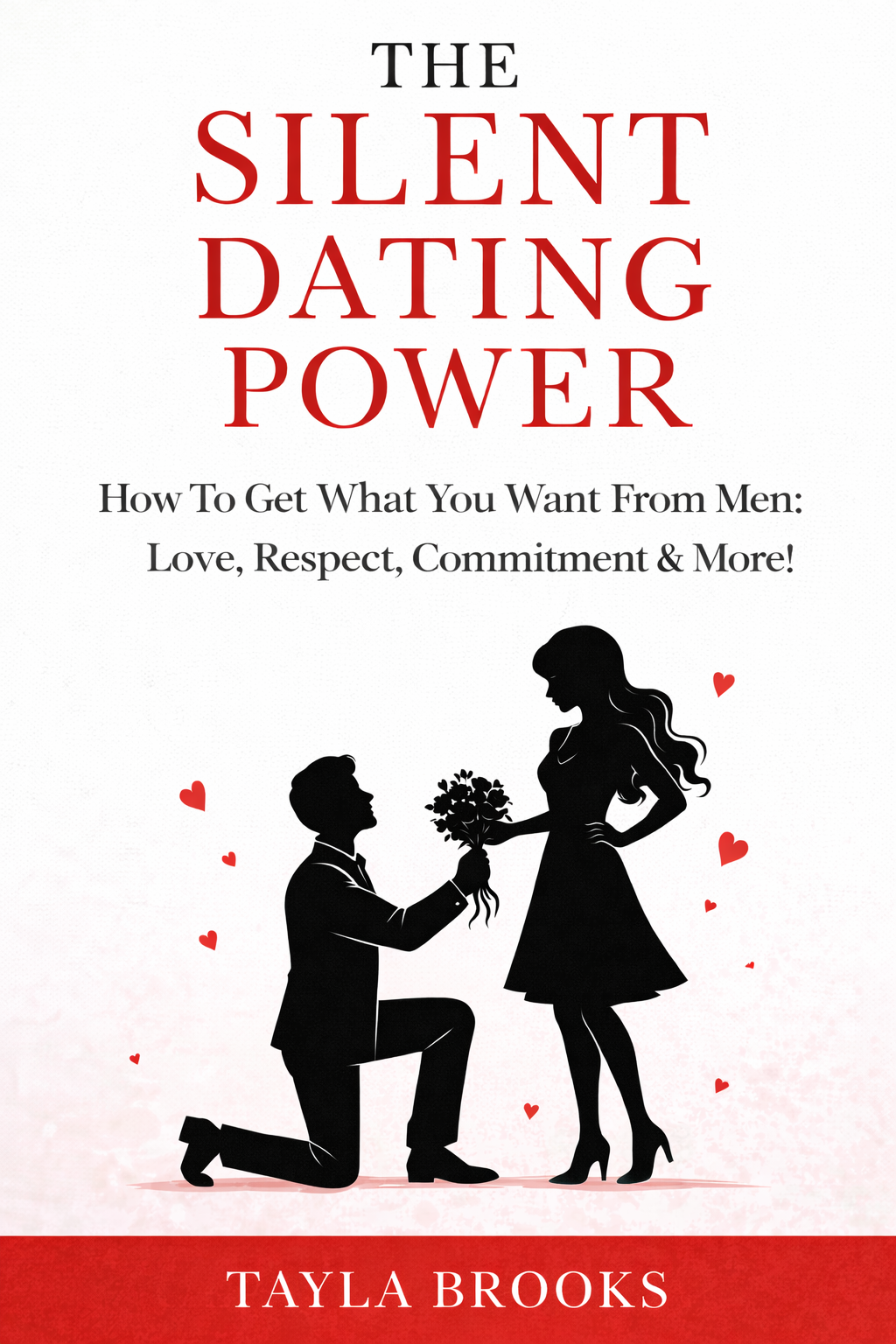The Silent Dating Power: How To Get What You Want From Men